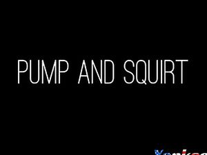 Pump and Squirt