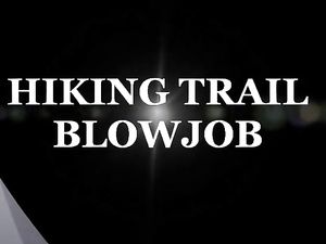 Hiking Trail Blowjob -v2