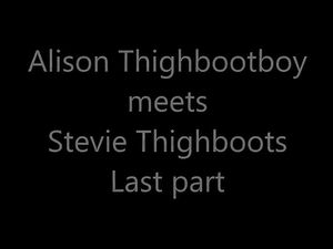 Alison Thighbootboy meets Stevie...