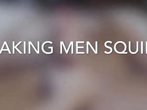 Making Men Squirt: Kicking, Screaming,...
