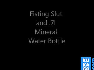 Fisting Slut and Water Bottle